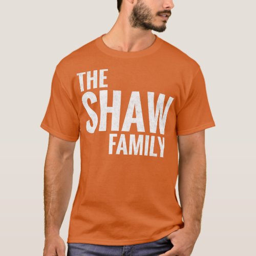 The Shaw Family Shaw Surname Shaw Last name 1 T_Shirt