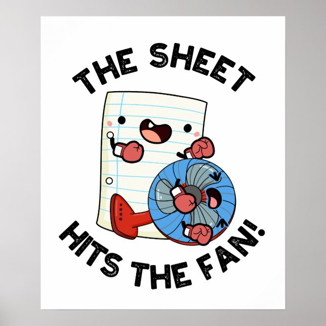 The Sheet Hits The Fan Funny Phrase Pun  Poster (Front)