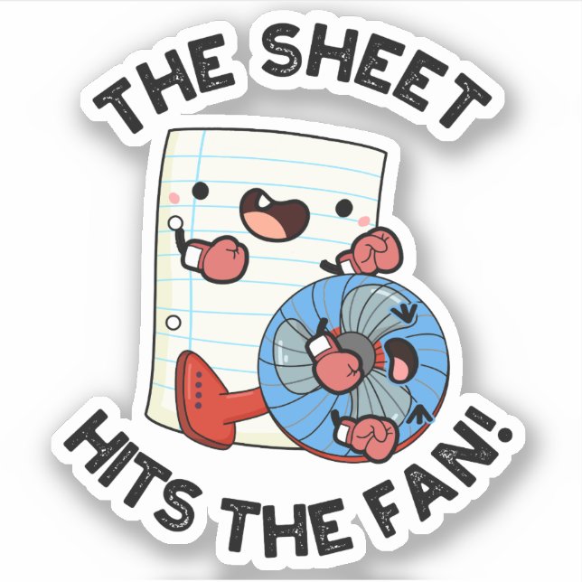 The Sheet Hits The Fan Funny Phrase Pun  Sticker (Front)