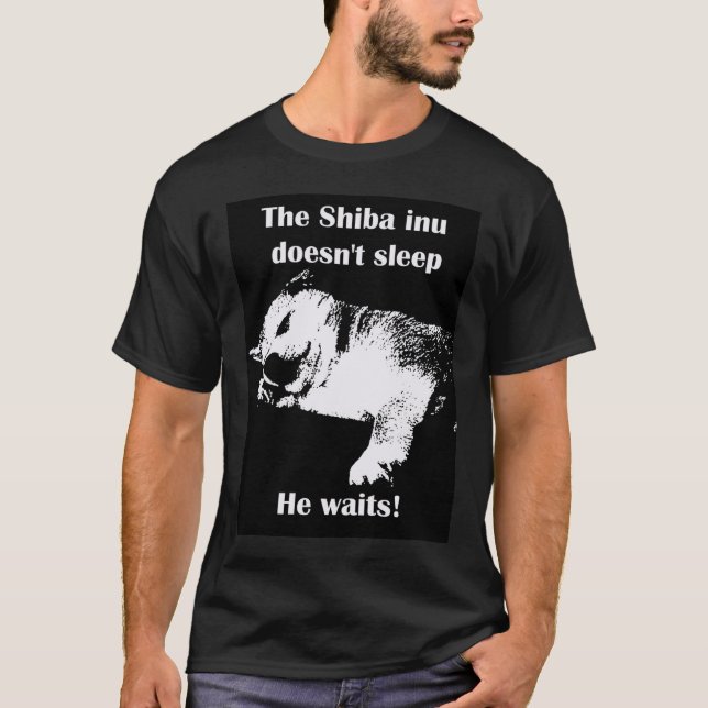 The Shiba Inu Doesn't sleep T-Shirt (Front)