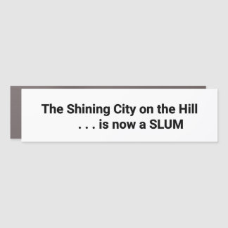 The Shining City on the Hill is now a SLUM Bumper Car Magnet