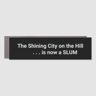 The Shining City on the Hill is now a SLUM Car Magnet