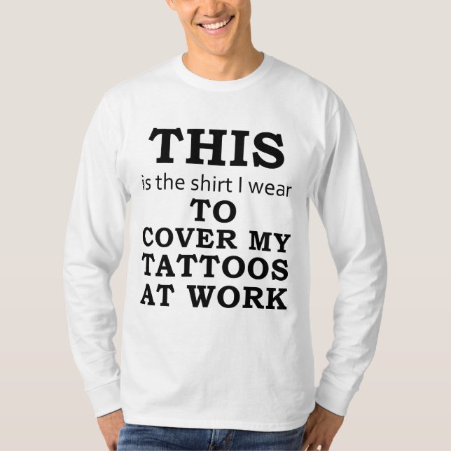 The Shirt I Wear to Cover My Tattoos at Work (Front)