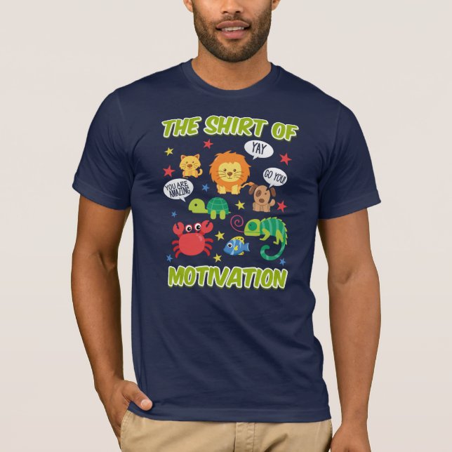 The Shirt of Motivation Cute Animals Fun (Front)