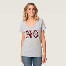 The shirt that says &quot;no.&quot;