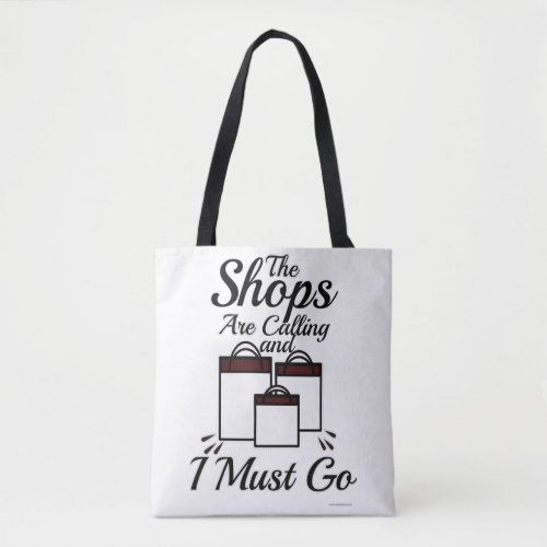 The Shops Are Calling Cool Shopping Slogan  Large  Tote Bag