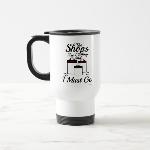 The Shops Are Calling On the Go Statement Travel Mug