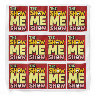 THE SHOW ME SHOW Bandanna! Bandana