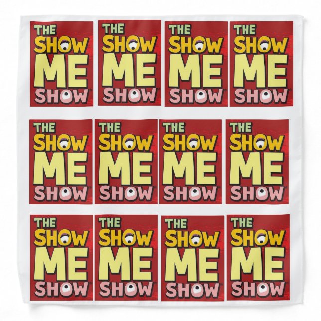 THE SHOW ME SHOW Bandanna! Bandana (Front)
