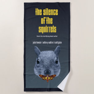 The Silence of the Squirrels - a Parody Beach Towel