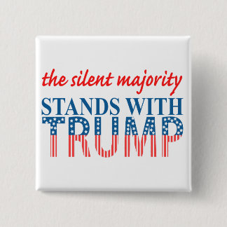 The silent majority stands with Trump Button