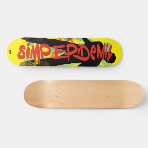 The Simp Epidemic Only One Place Skateboard