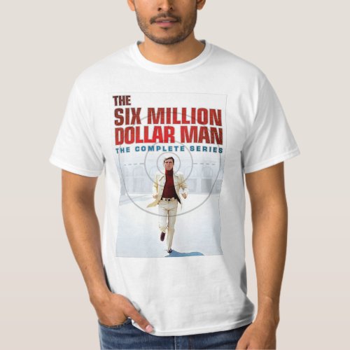 The six million dollar man funny T_Shirt