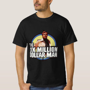 The six million dollar man T-Shirt