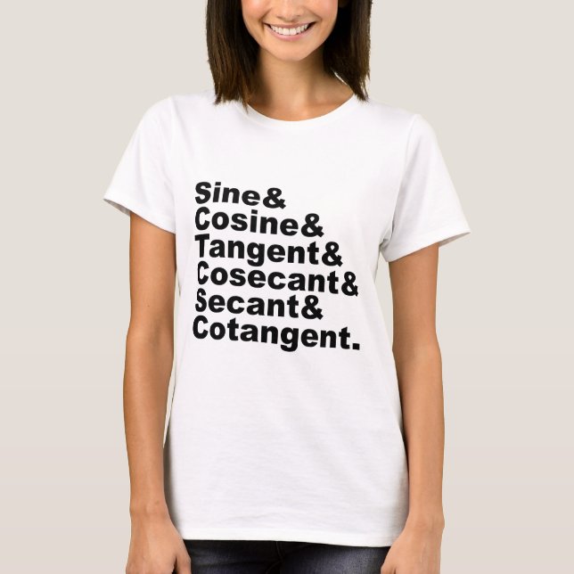 The Six Trigonometric Functions of Trigonometry T-Shirt (Front)