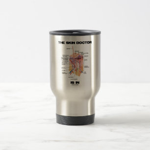 The Skin Doctor Is In (Dermatology Attitude) Travel Mug
