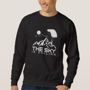 The Sky Is Calling I Skydiver Tandem Jump Skydive Sweatshirt