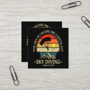 The Sky Is Calling Me I Gotta Go Sky Diving Square Business Card