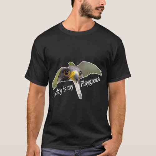 The Sky is my Playground Peregrine Falcon T_Shirt