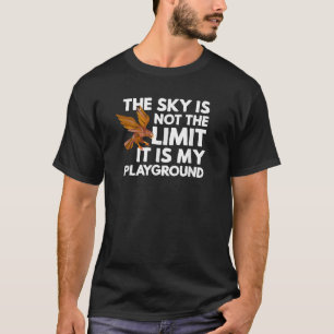 The Sky Is Not The Limit It Is My Playground Falco T-Shirt