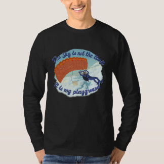 The Sky Is Not The Limit It Is My Playground T-Shirt