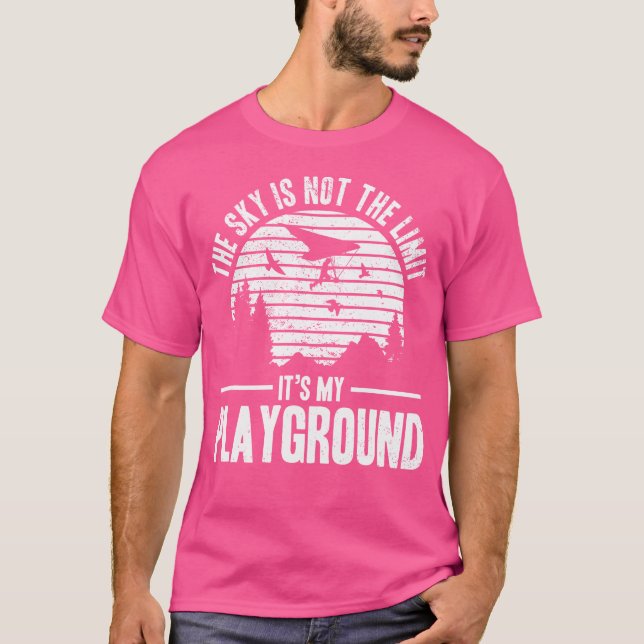 The Sky Is Not The Limit It'S My Playground - Hang T-Shirt (Front)