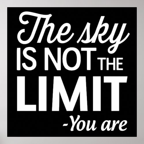 The Sky Is Not the Limit You Are Poster