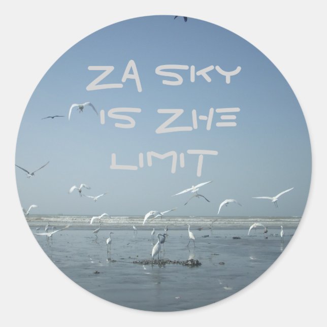 The sky is the Limit Classic Round Sticker (Front)
