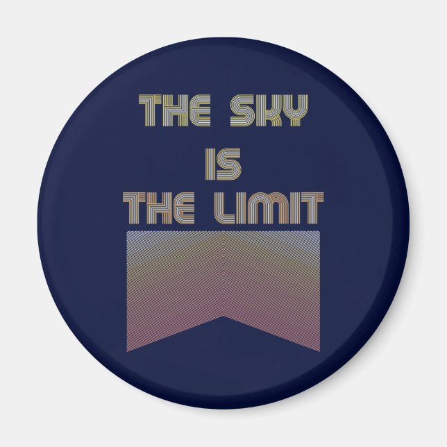 The sky is the limit  magnet (Front)