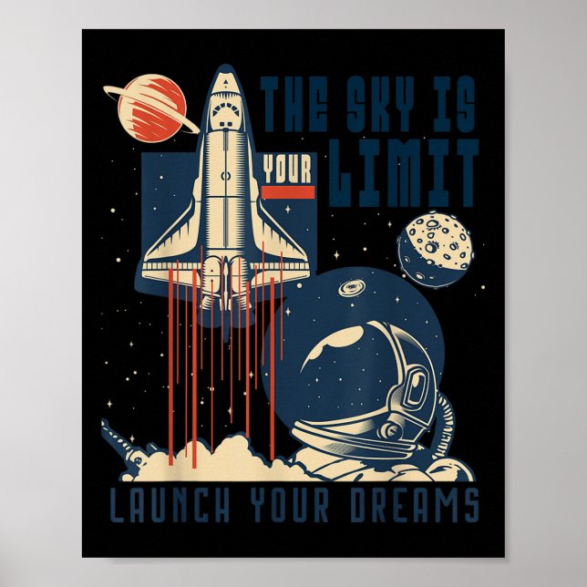 The Sky Is Your Limit Space Rocket Shuttle Motivat Poster (Front)