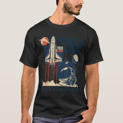 The Sky Is Your Limit Space Rocket Shuttle Motivat T-Shirt