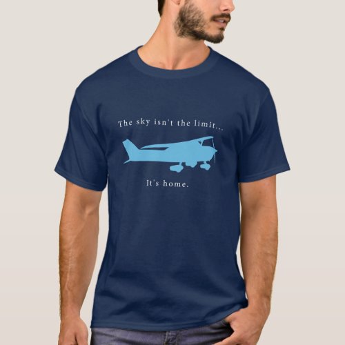 The sky isnt the limit Its home Unisex t_shirt