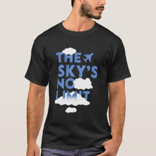 The Sky'S No Limit Motivational Quote T-Shirt