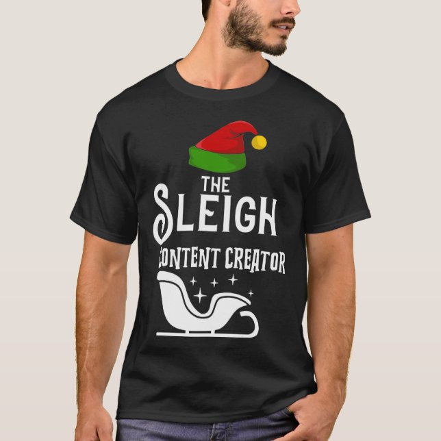 The Sleigh Content Creator Christmas Holidays  Wor T-Shirt (Front)