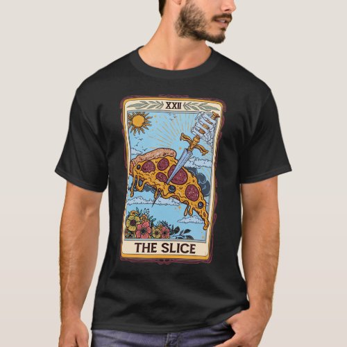 The Slice Tarot Card Funny Pizza Slice Pizza Lover T_Shirt