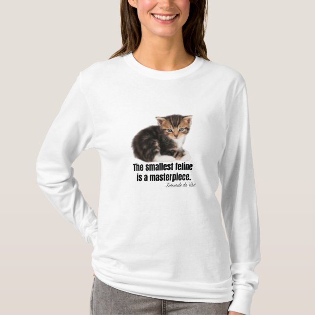 The smallest feline is a masterpiece. T-Shirt (Front)