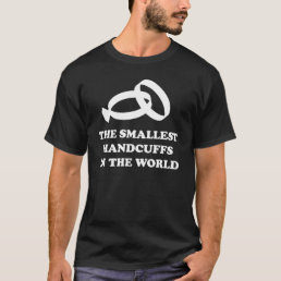 The Smallest Handcuffs in the World T-Shirt