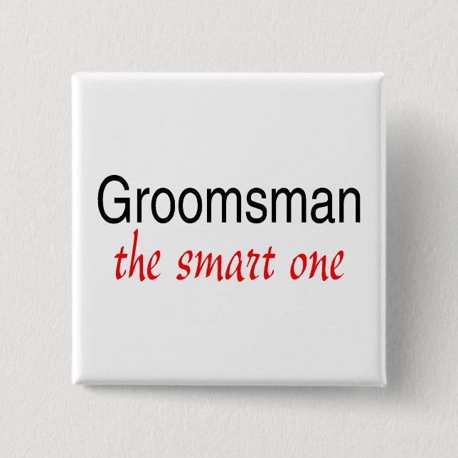 The Smart One (Groomsman) Button (Front)