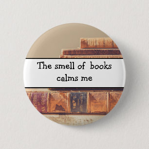 The smell of books, book lover, literary fan button