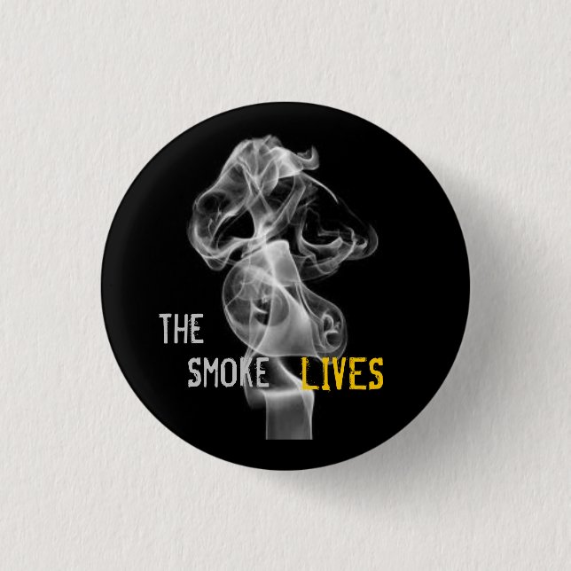 The Smoke Lives Pinback Button (Front)