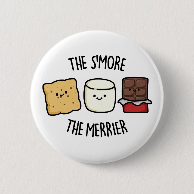 The Smore The Merrier Funny Smore Pun  Button (Front)