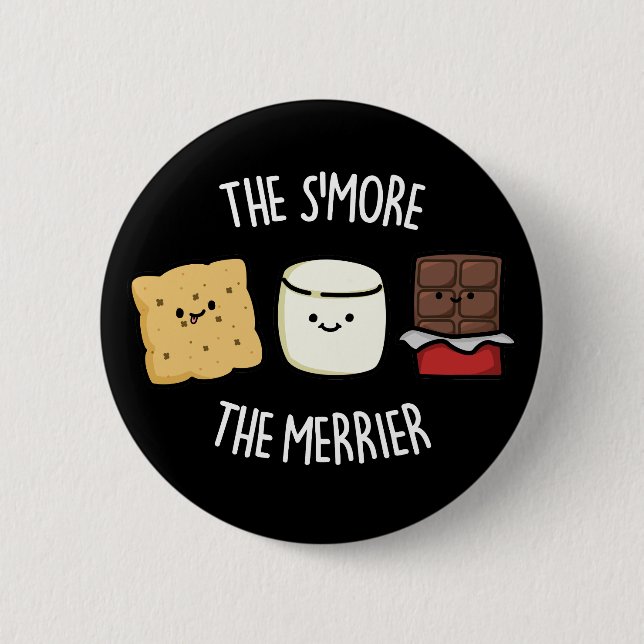 The Smore The Merrier Funny Smore Pun Dark BG Button (Front)