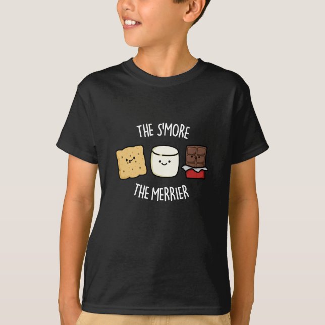 The Smore The Merrier Funny Smore Pun Dark BG T-Shirt (Front)