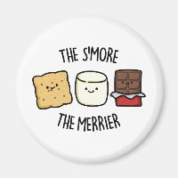 The Smore The Merrier Funny Smore Pun