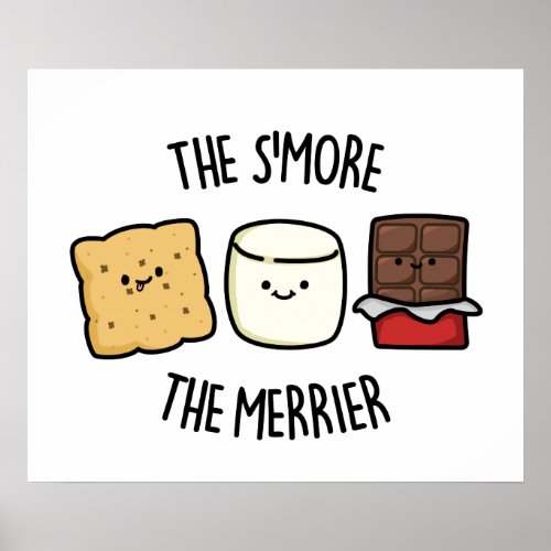 The Smore The Merrier Funny Smore Pun Poster