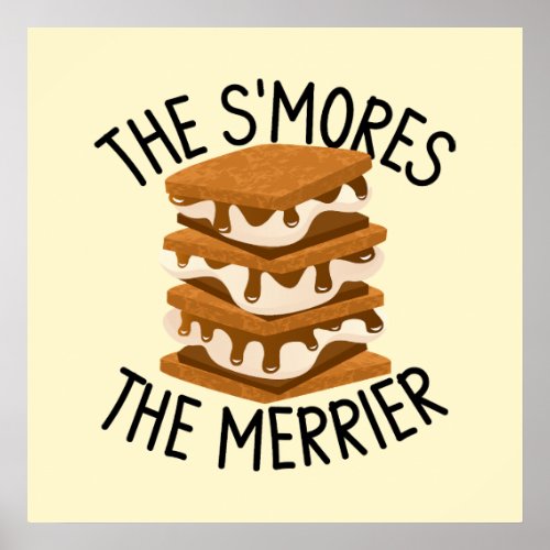 The Smores The Merrier Funny Smores Camper Gift  Poster