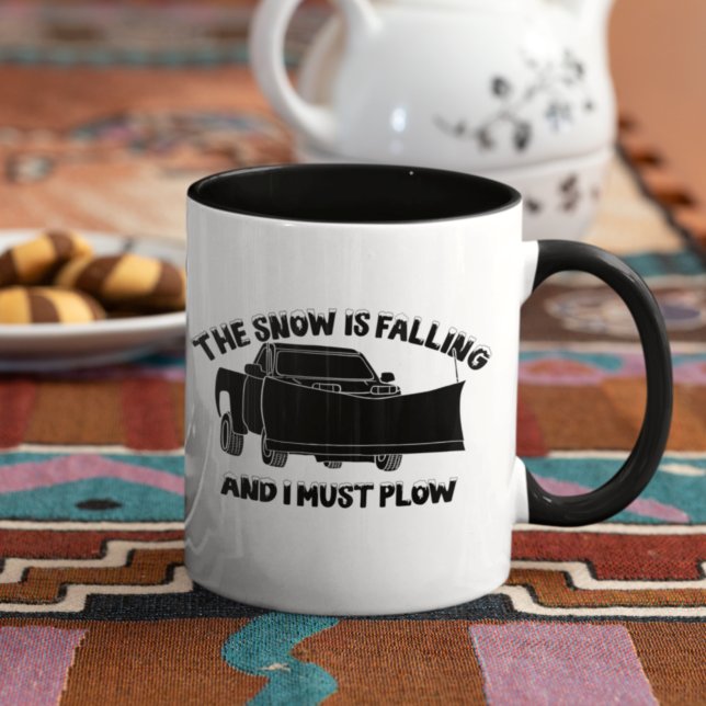 The Snow is Falling and I Must Plow Snowplow Mug (Creator Uploaded)