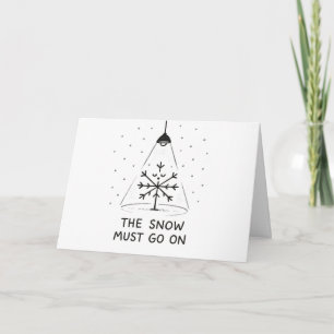 The Snow Must Go On - Funny Christmas Card