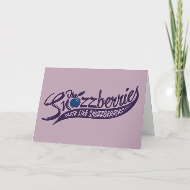 The Snozzberries Taste Like Snozzberries! Card (Front)