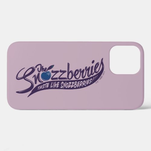 The Snozzberries Taste Like Snozzberries iPhone 12 Case